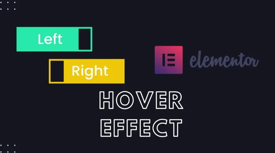 Hover Effects in Elementor – Elevate Your Buttons with Stunning