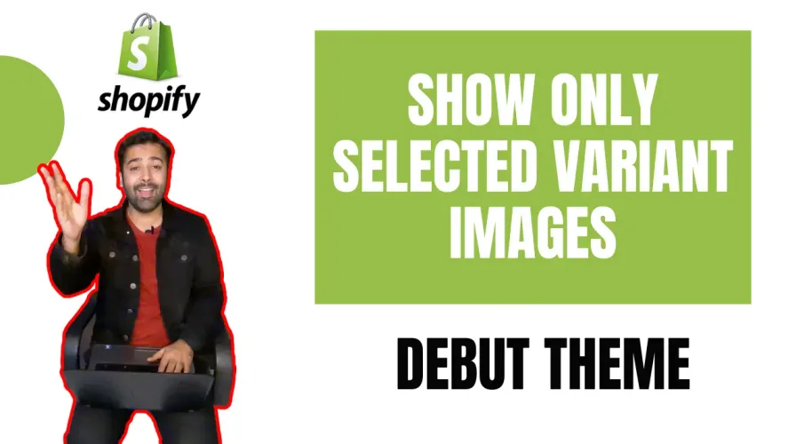 How To Show Only Selected Variant Images – Shopify Debut Theme